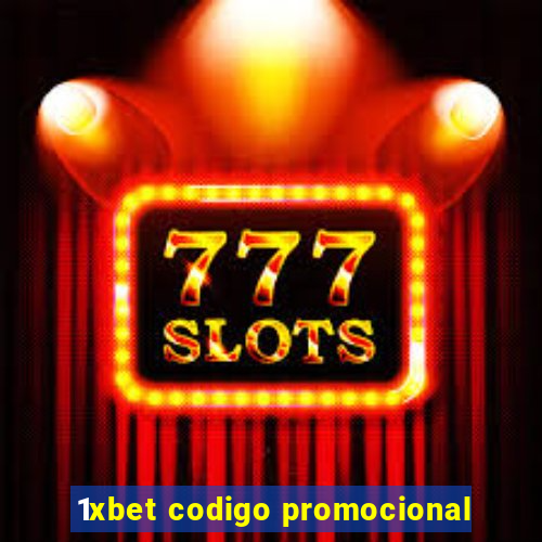 1xbet codigo promocional